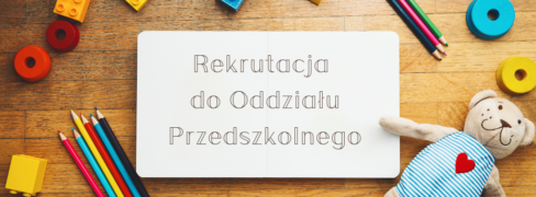 Rekrutacja do Oddziału Przedszkolnego