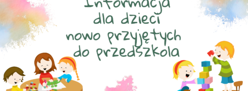 Informacja dla dzieci nowo przyjętych do przedszkola